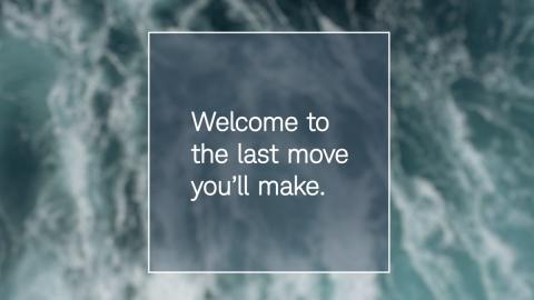 Welcome to the last move you'll make